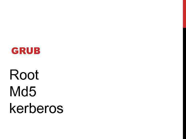 GRUB Root Md 5 kerberos 
