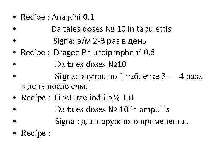  • • • Recipe : Analgini 0. 1 Da tales doses № 10