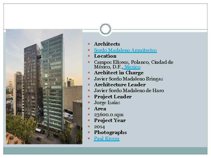  Architects Sordo Madaleno Arquitectos Location Campos Elíseos, Polanco, Ciudad de México, D. F.