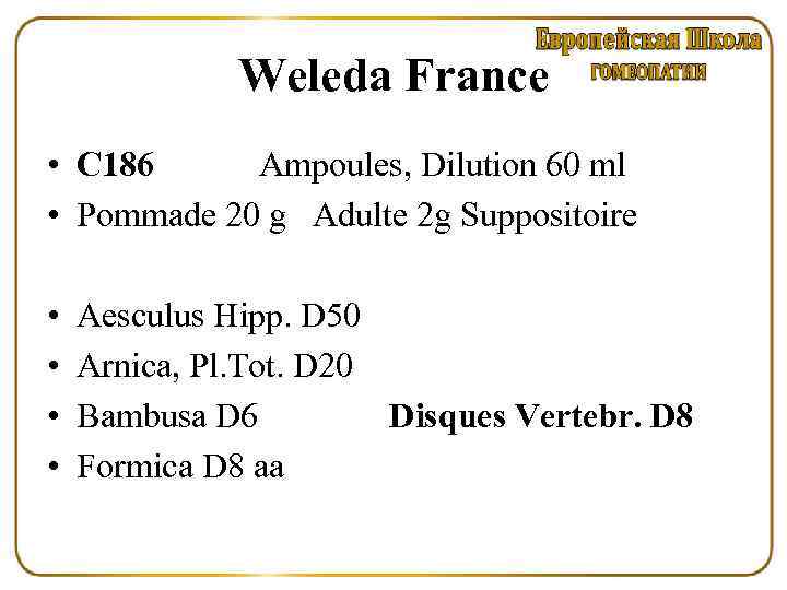 Weleda France • C 186 Ampoules, Dilution 60 ml • Pommade 20 g Adulte