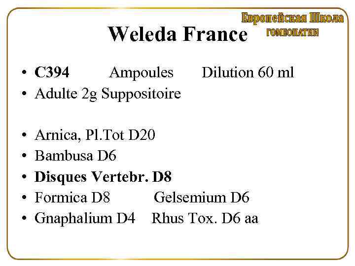 Weleda France • C 394 Ampoules Dilution 60 ml • Adulte 2 g Suppositoire