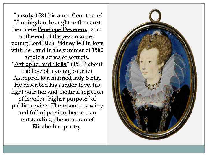 In early 1581 his aunt, Countess of Huntingdon, brought to the court her niece