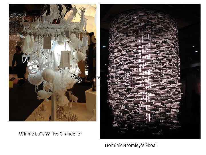 Winnie Lui's White Chandelier Dominic Bromley's Shoal 