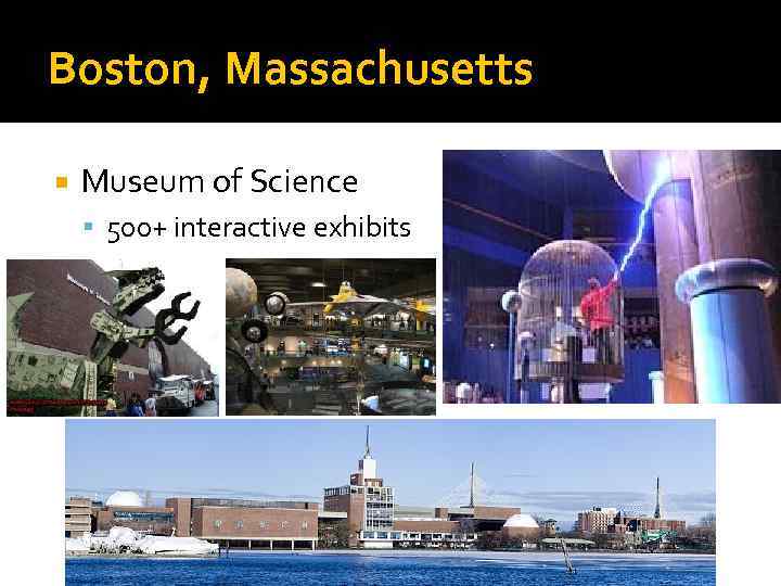 Boston, Massachusetts Museum of Science 500+ interactive exhibits 