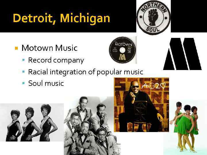 Detroit, Michigan Motown Music Record company Racial integration of popular music Soul music 