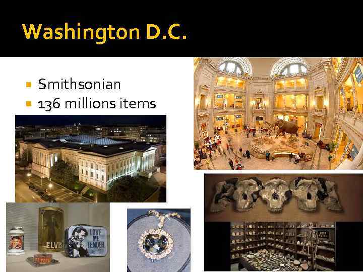 Washington D. C. Smithsonian 136 millions items 