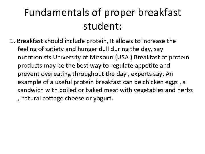 Fundamentals of proper breakfast student: 1. Breakfast should include protein, It allows to increase