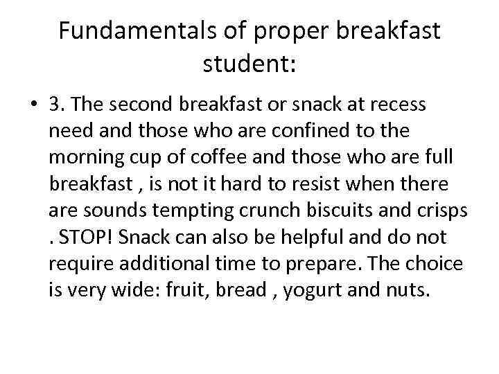 Fundamentals of proper breakfast student: • 3. The second breakfast or snack at recess