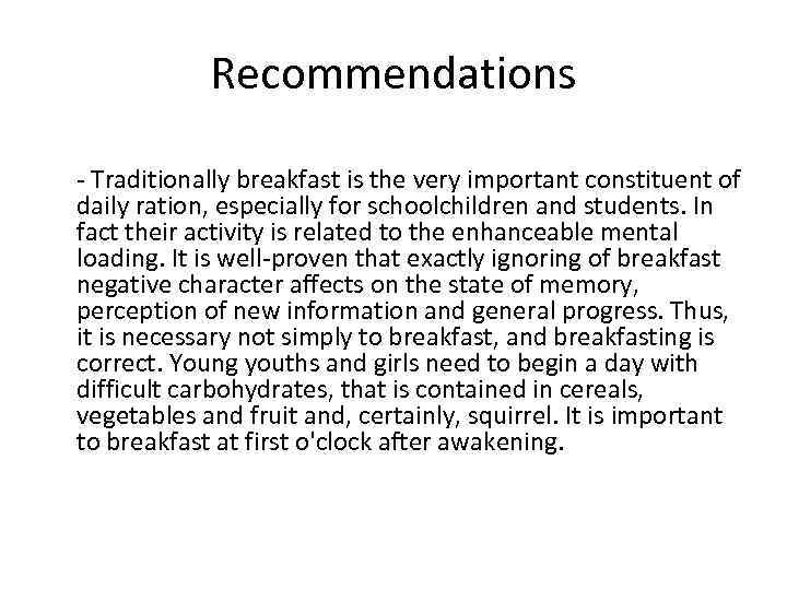 Recommendations - Traditionally breakfast is the very important constituent of daily ration, especially for