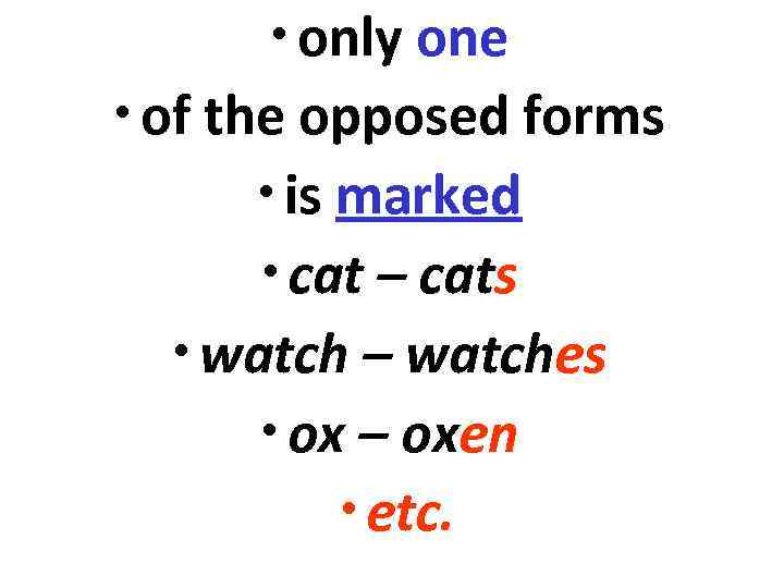    • only one • of the opposed forms   •