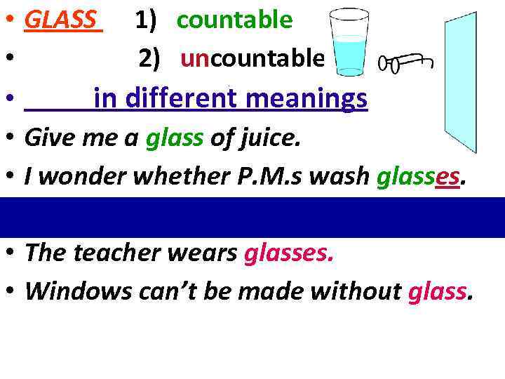  •  GLASS  1) countable •   2) uncountable • 