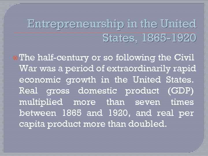   Entrepreneurship in the United    States, 1865 -1920  Thehalf-century