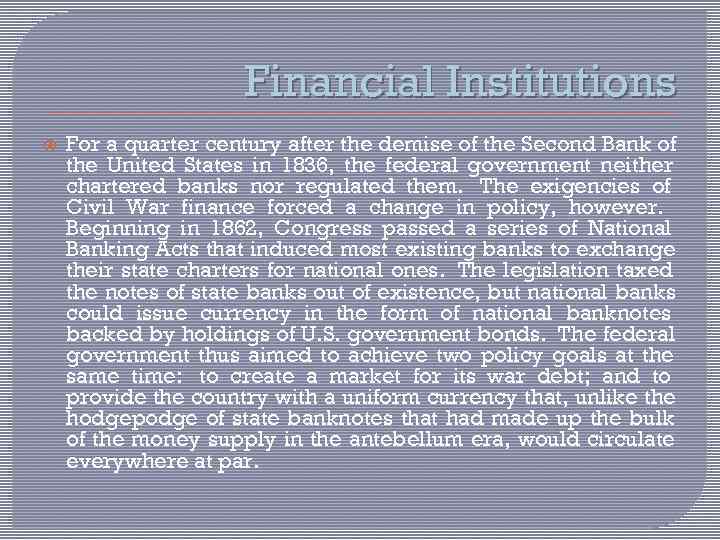      Financial Institutions For a quarter century after the demise