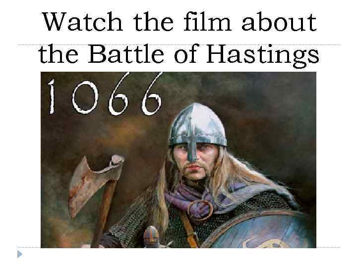 Watch the film about the Battle of Hastings 