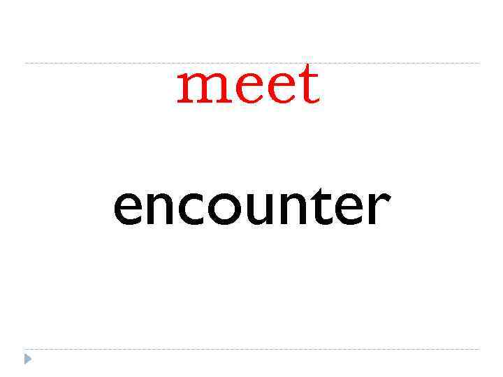  meet encounter 