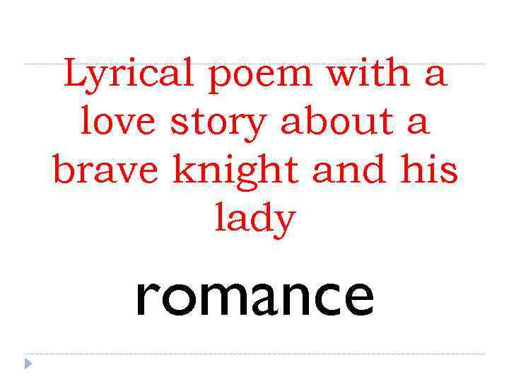 Lyrical poem with a love story about a brave knight and his  