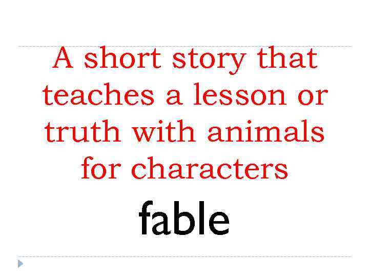 A short story that teaches a lesson or truth with animals  for
