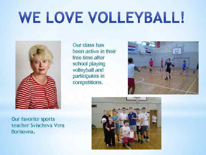      Our class has     been active