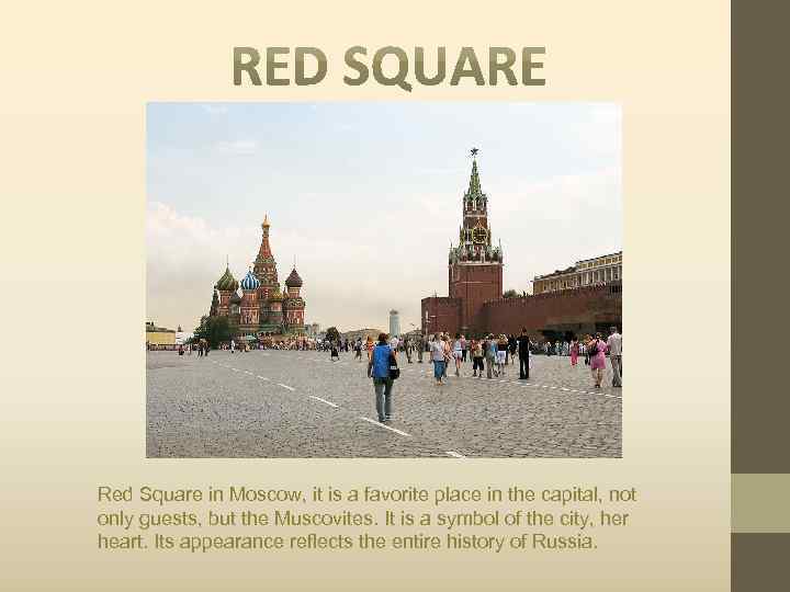 Red Square in Moscow, it is a favorite place in the capital, not only