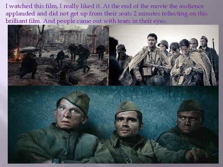 I watched this film, I really liked it. At the end of the movie