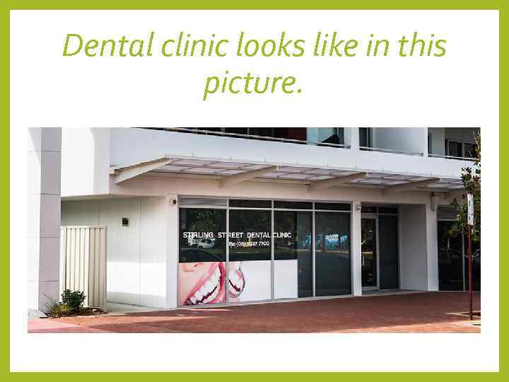Dental clinic looks like in this   picture. 