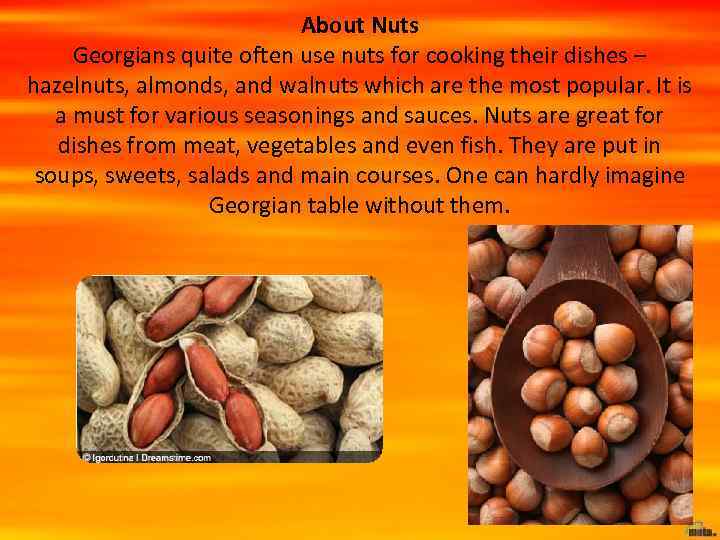       About Nuts Georgians quite often use nuts for