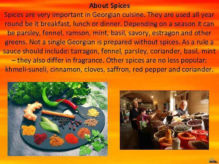      About Spices are very important in Georgian cuisine. They