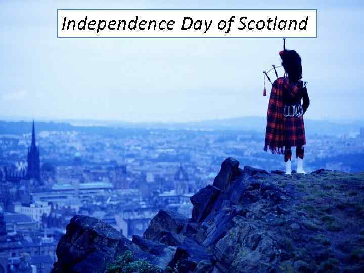 Independence Day of Scotland 