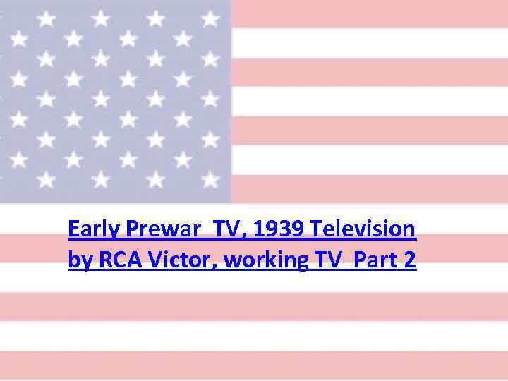 Early Prewar TV, 1939 Television by RCA Victor, working TV Part 2 