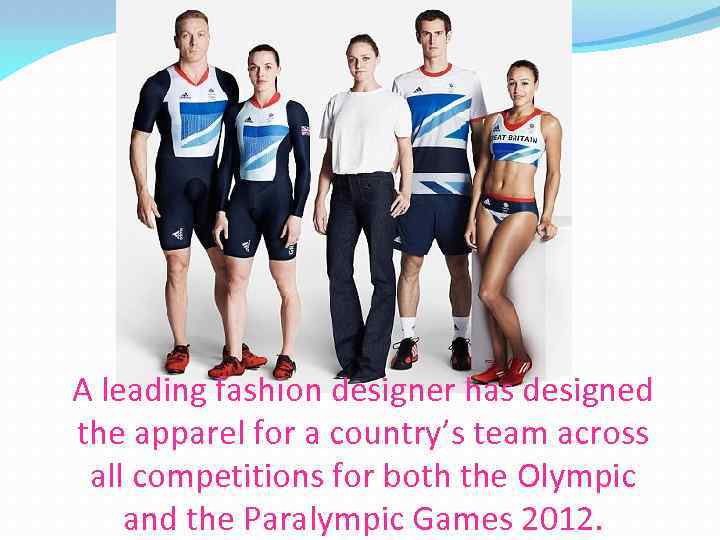 A leading fashion designer has designed the apparel for a country’s team across all