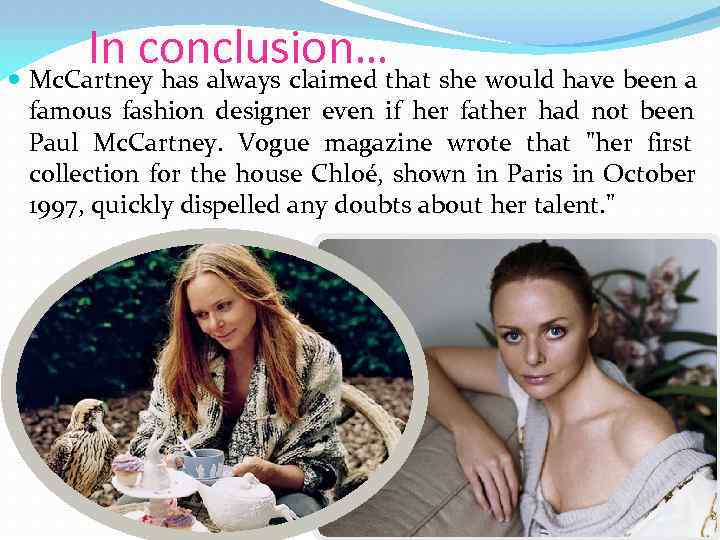  In conclusion…that she would have been a  Mc. Cartney has always claimed