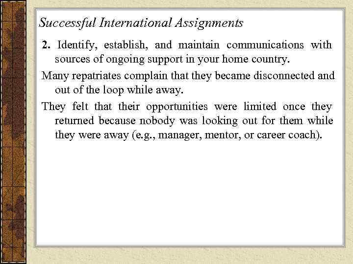 Successful International Assignments 2. Identify,  establish,  and maintain communications with sources of
