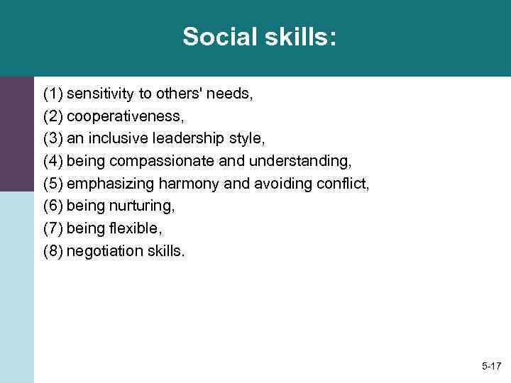     Social skills:  (1) sensitivity to others' needs,  (2)