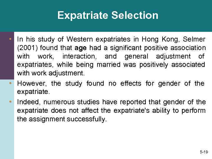    Expatriate Selection  • In his study of Western expatriates in