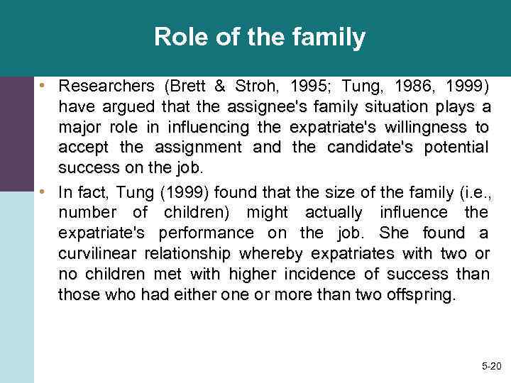     Role of the family • Researchers (Brett & Stroh, 
