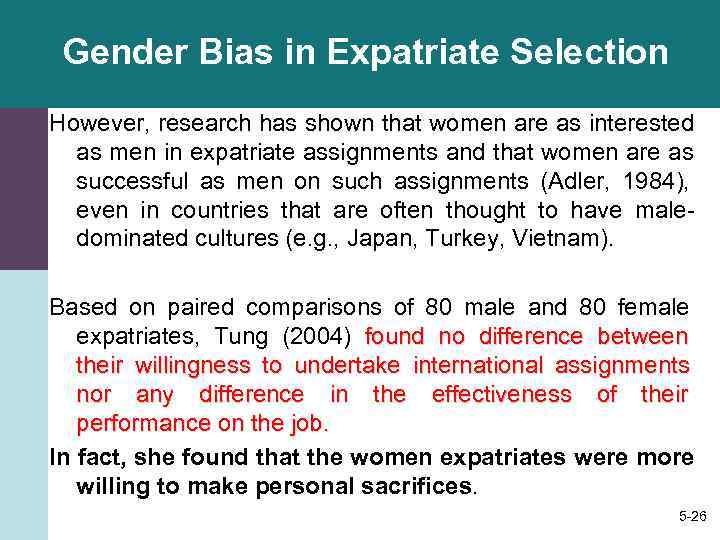  Gender Bias in Expatriate Selection However, research has shown that women are as