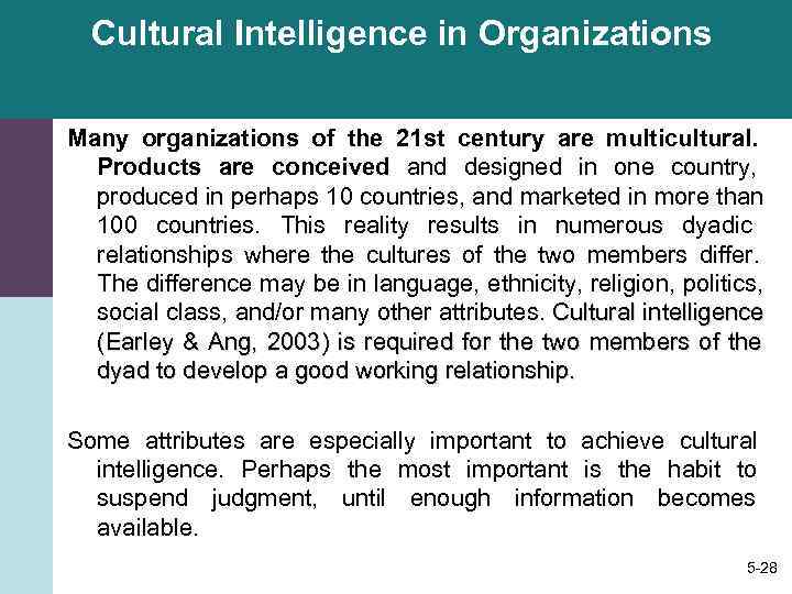  Cultural Intelligence in Organizations Many organizations of the 21 st century are multicultural.