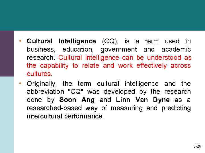  • Cultural Intelligence (CQ),  is a term used in  business, 