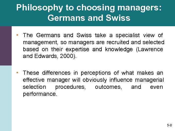 Philosophy to choosing managers:   Germans and Swiss • The Germans and Swiss