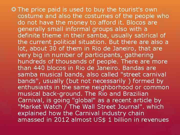  The price paid is used to buy the tourist's own  costume and