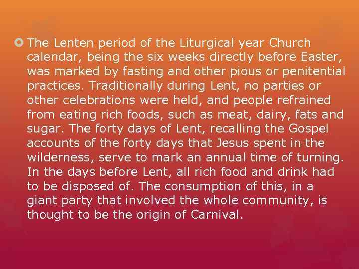  The Lenten period of the Liturgical year Church  calendar, being the six