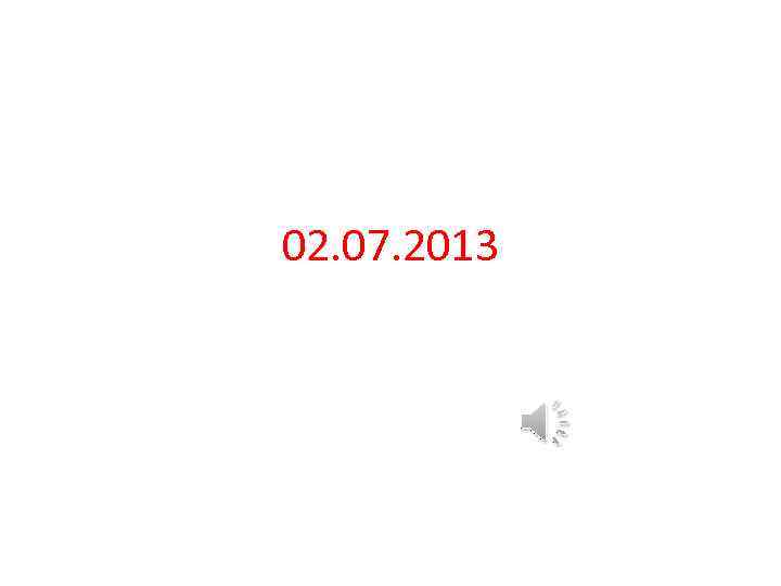 02. 07. 2013 