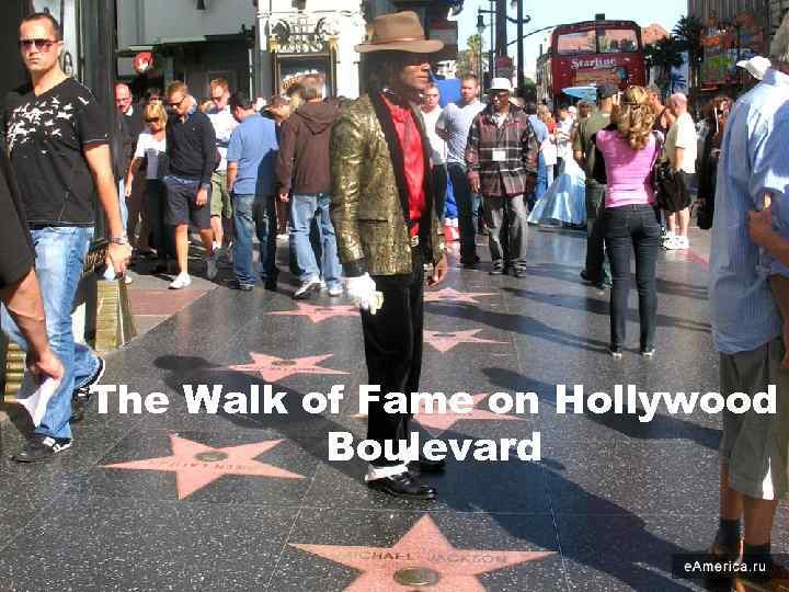 The Walk of Fame on Hollywood  Boulevard 