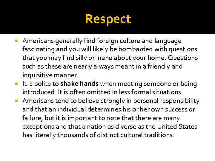     Respect  Americans generally find foreign culture and language 