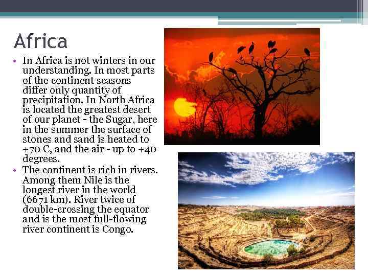Africa • In Africa is not winters in our  understanding. In most parts