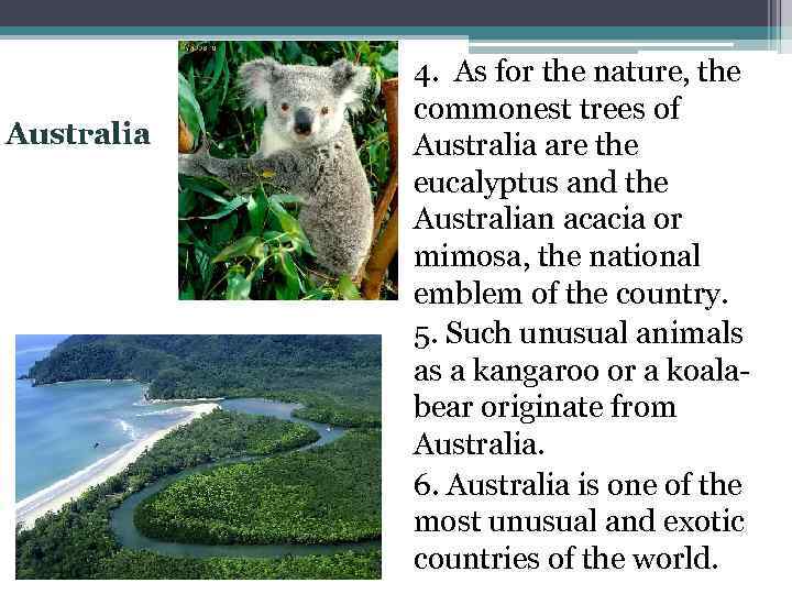   4. As for the nature, the   commonest trees of Australia