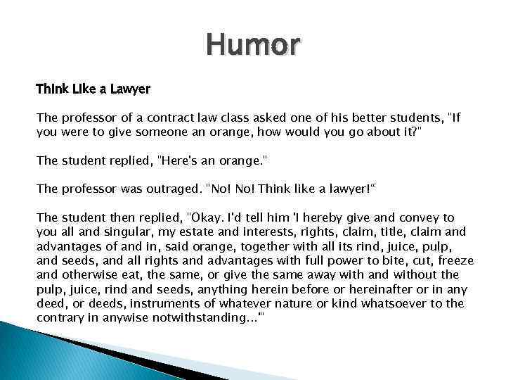      Humor Think Like a Lawyer The professor of a