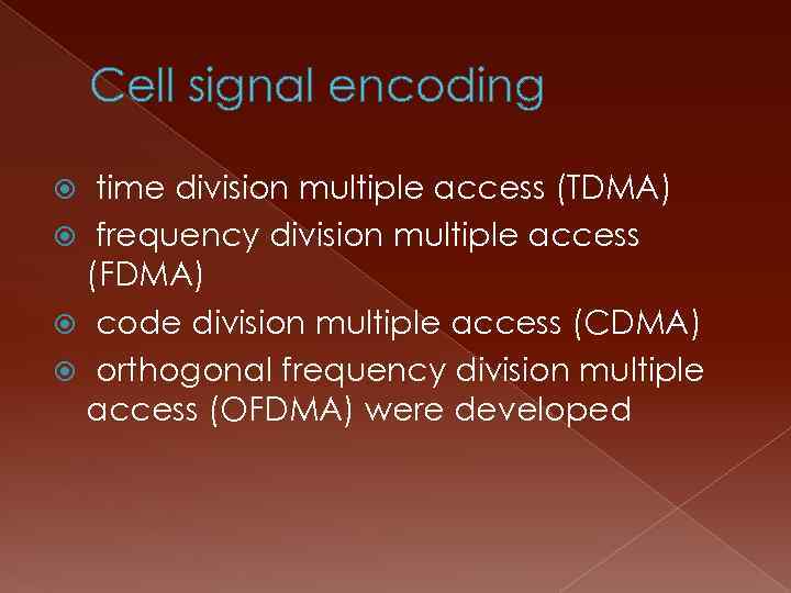 Cell signal encoding time division multiple access (TDMA) frequency division multiple access (FDMA) code
