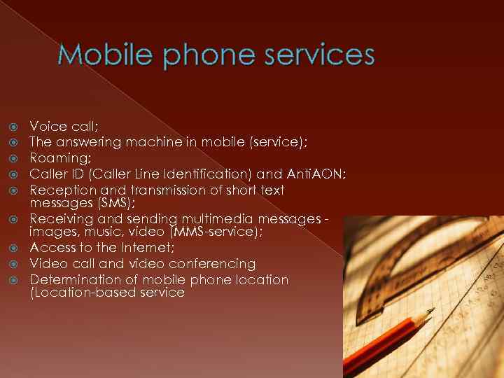 Mobile phone services Voice call; The answering machine in mobile (service); Roaming; Caller ID