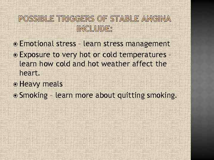  Emotional stress – learn stress management Exposure to very hot or cold temperatures